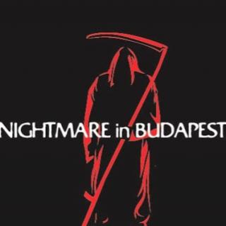 Nightmare in Budapest - Budapest